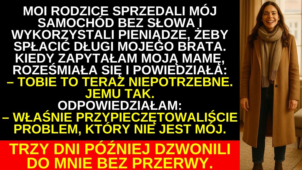 Rodzice sprzedali mój samochód dla długów brata. Trzy dni później błagali o pomoc...