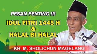 Terbaru! KH Sholichun Geger Tegalrejo Magelang - Pesan Penting Idul Fitri 1445 H dan Halal bi Halal
