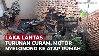 Rem Blong saat Melaju di Jalan Menurun, Motor Hantam Atap Rumah Warga hingga Jebol | OneNews Update