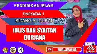 IBLIS DAN SYAITAN DURJANA  I  PENDIDIKAN ISLAM  I TINGKATAN 1 I  BAHAGIAN AL-QURAN I TAJUK 7