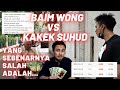 BAIM WONG VS KAKEK SUHUD, DITERPA GELOMBANG UNSUBSCRIBE YOUTUBE. YANG SEBENARNYA SALAH ADALAH...