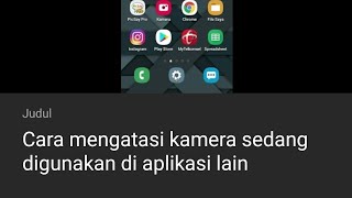 Cara mengatasi kamera sedang digunakan di aplikasi lain screenshot 4