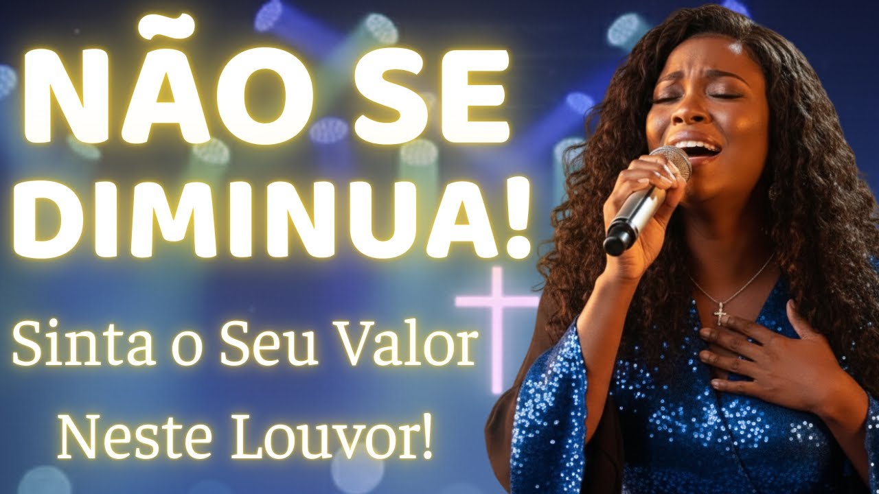 NÃO SE DIMINUA! Deus Te Honra –Inspirado Aline Barros – Música Gospel – Louvor Gospel