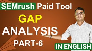 [Part-6] SEMRush Tool - Understanding GAP Analysis (in English)