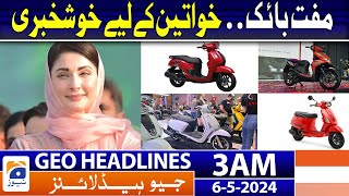 Geo News Headlines 3 AM | Free Motorcycle Scheme | 6th May 2024