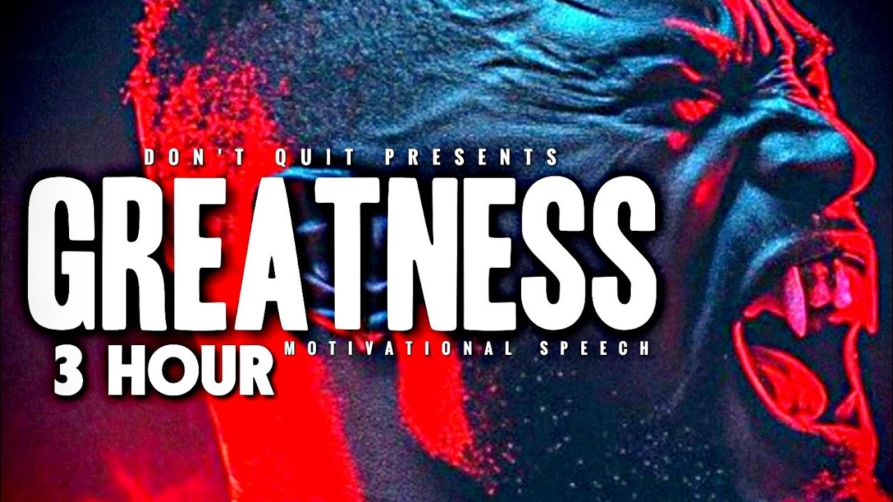 GREATNESS - 3 HOUR Motivational Speech Video | Gym Workout Motivation