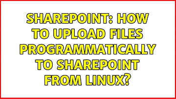 Sharepoint: How to upload files programmatically to SharePoint from Linux?