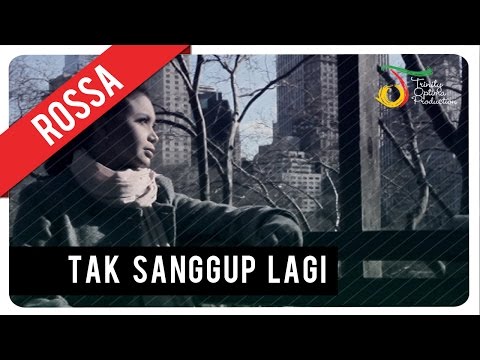 Rossa - Tak Sanggup Lagi | Official Music Video