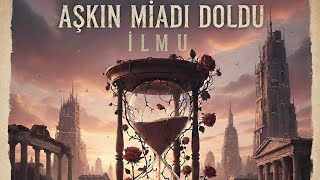 Aşkın Miadı Doldu - Ilmu