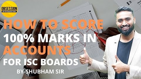 How to score 100% Marks in Accounts| ISC STUDENTS