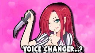 Am I using a voice changer..? ヽ(*・_・)ﾉ