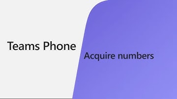 Acquire phone numbers with Teams Phone