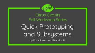 Quick Prototyping and Subsystems - 2022 Fall Workshops