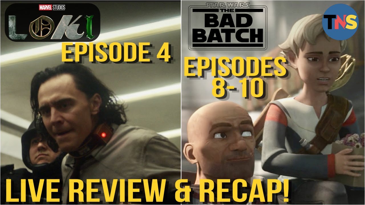 Marvel's Loki Episode 4 (The Nexus Event) | Star Wars: The Bad Batch 8 -10 Live Recap & Review!