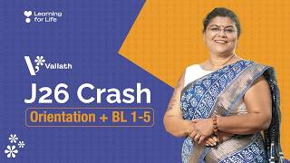 Vallath J26 Crash | Orientation + BL 1-5 | Dr. Kalyani Vallath