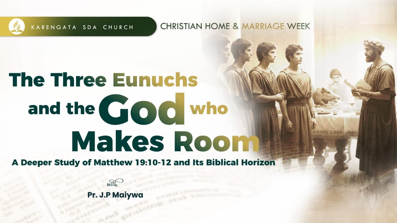 The Three Eunuchs & the God who Makes Room || Christian Home & Marriage Week || 21st Feb 2026