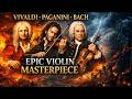 Vivaldi Paganini Bach – Epic Realistic Solo Violin Music (1700s–1800s Baroque &amp; Romantic Masterpiece