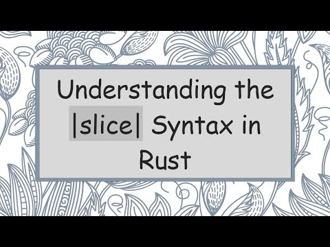 Understanding the |slice| Syntax in Rust