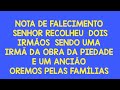 Nota de Falecimento  Senhor Recolheu  uma irmã da obra da piedade e um Ancião  Oremos  .