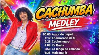Cachumba Medley Amor de Papel  Enamorado de Ti  Coche Negro  Ya Basta Mala Mujer