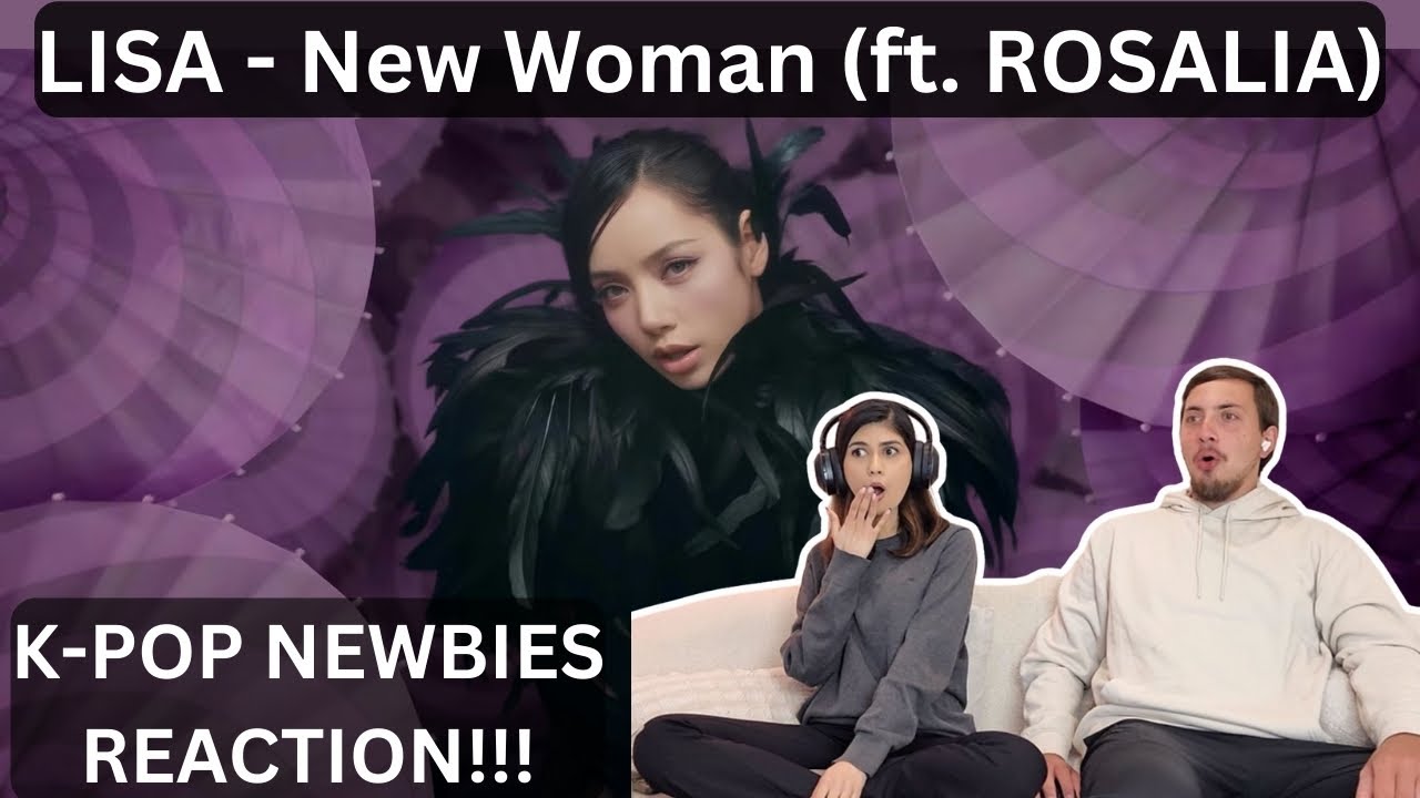 K-POP NEWBIES REACT!!! | LISA - New Woman (ft. ROSALIA) | FIRST-TIME MUSIC VIDEO REACTION!!!
