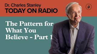 The Pattern for What You Believe - Part 1
