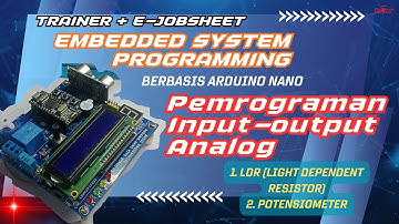 Praktik Pemrograman Input/Output Analog Arduino – LDR (Light Dependent Resistor) dan Potensiometer