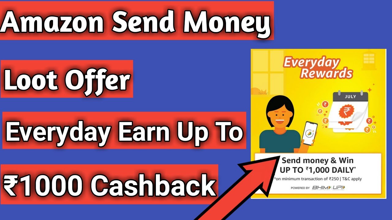 Amazon Pay UPI New Send Money Offer Earn up to 1000rs Cashback