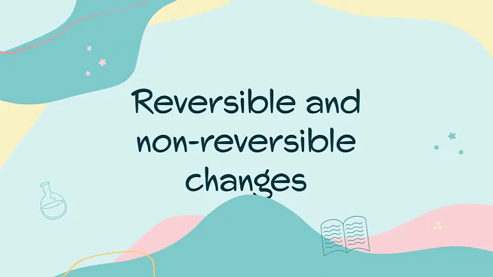 Reversible and non reversible changes
