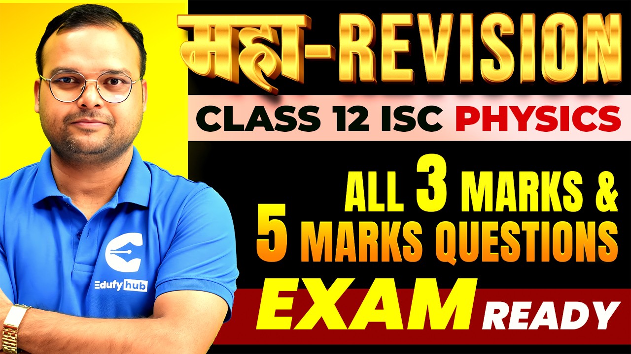 ISC Class 12 Physics All 3 Mark & 5 Mark Questions 🔥 Final Board Exam ...