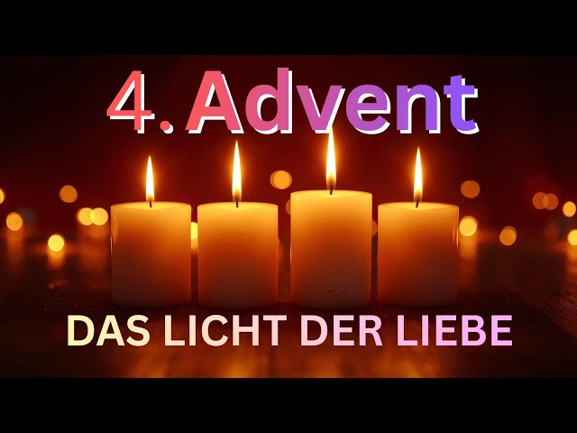 4. Advent – Die vierte Kerze der Liebe (Emotional & Weihnachtlich)