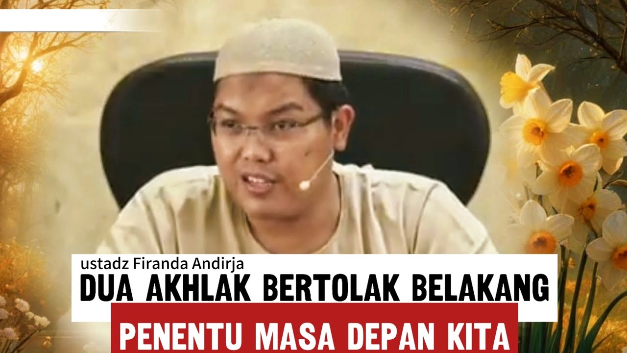 Akhlak penentu Surga dan Neraka - ustadz Firanda Andirja