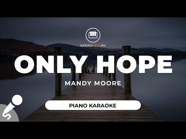 Only Hope - Mandy Moore (Piano Karaoke) class=