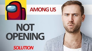 How To Fix Among Us Game App Not Opening | Step By Step