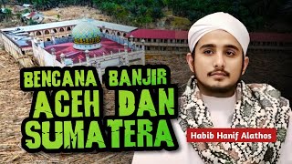 Download Lagu BANJIR ACEH DAN SUMATERA - CERAMAH HABIB HANIF ALATHOS DI MALAM TAHUN BARU 2026 MP3