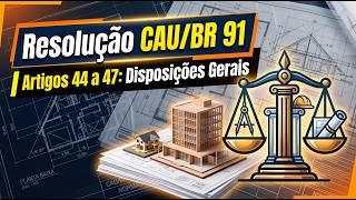 CAU/BR Resolution 91/2014 - General Provisions - Arts. 44 to 47