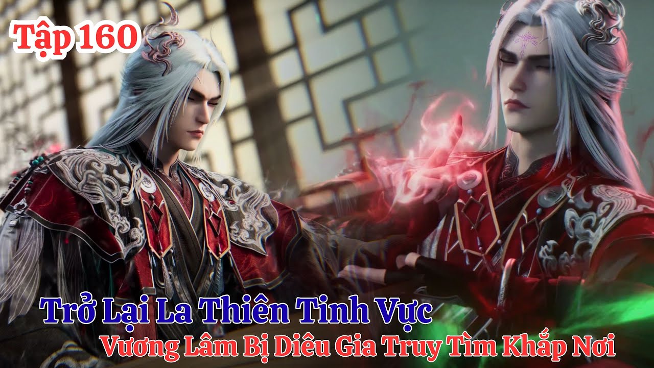 Tiên Nghịch Tập 160 Vietsub Thuyết Minh : Vương Lâm Bị Diêu Gia Truy Tìm , Nguy Hiểm Cận Kề