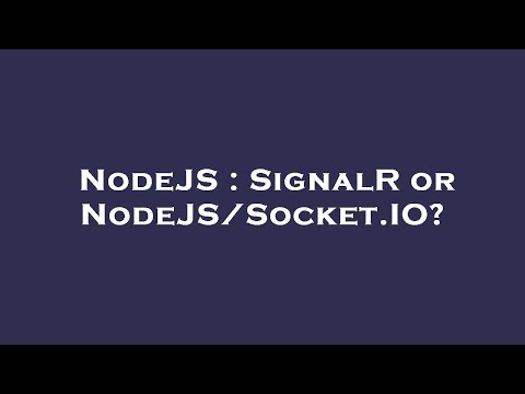 NodeJS : SignalR or NodeJS/Socket.IO?