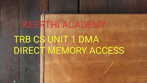 TRB CS UNIT 1 DMA  DIRECT MEMORY ACCESS