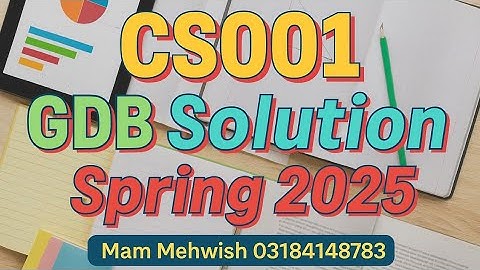 CS001 GDB Solution Spring 2025 | Full Explanation & Best Answer | Virtual University