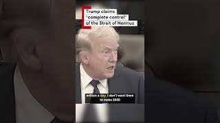 Trump: 'Complete Control' Over Crucial Strait? #trump #straitofhormuz #viral