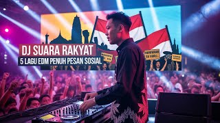 Download Lagu DJ Suara Rakyat | 5 Lagu EDM Penuh Kritikan Sosial MP3
