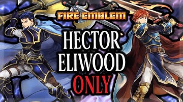 Can You BEAT Fire Emblem The Blazing Blade With Just Hector and Eliwood?