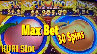 ★MAX 30 IS BACK !! MAX 30 Season 2 has Started !★FU TAO Peach of Riches Slot (IGT)☆MAX BET☆栗スロ