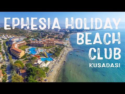 Ephesia Holiday Beach Club - Kuşadası / Aydın