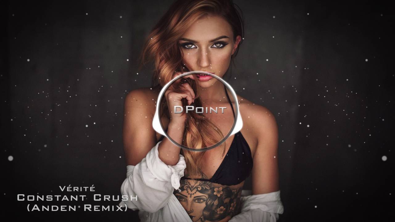 VÉRITÉ - Constant Crush (Anden Remix)