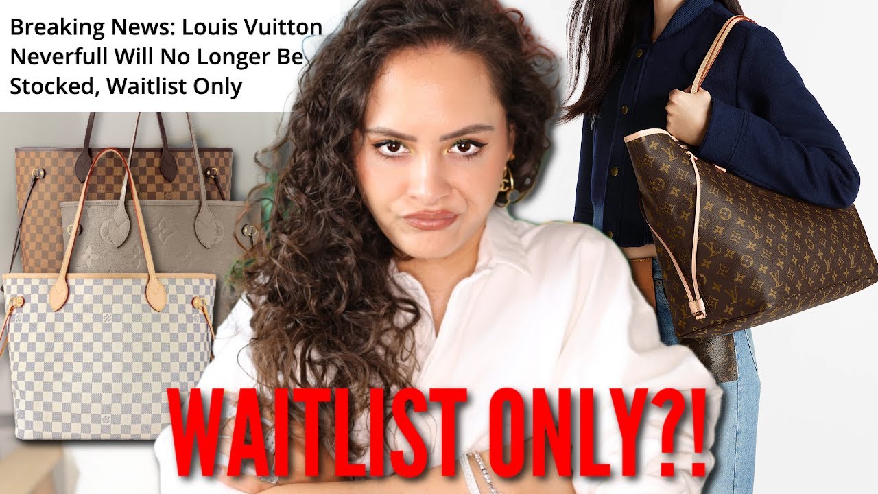 What's Going On With The Louis Vuitton Neverfull, Anyway?