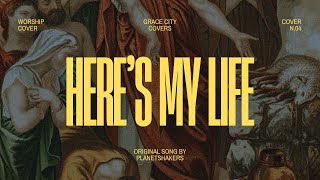 Here's My Life (Cover) | Grace City