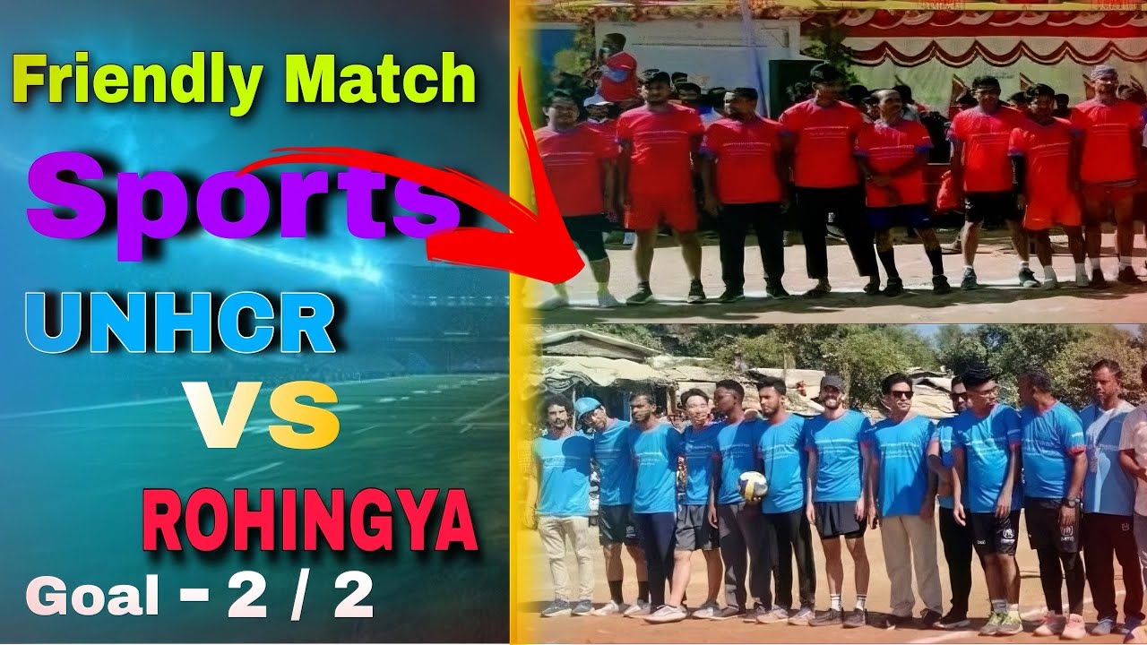 ROHINGYA VS UNHCR // Friendly Sports Match Goal 2-2 