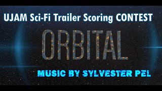 UJAM Sci-Fi Trailer Scoring Contest - Orbital - Music By Sylvester PEL